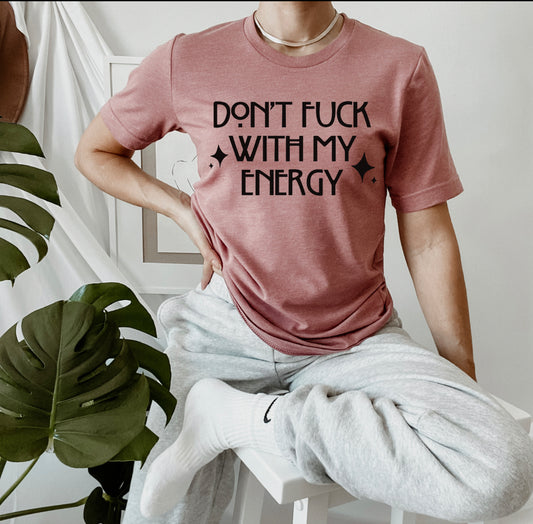 Don’t Fuck with my Energy
